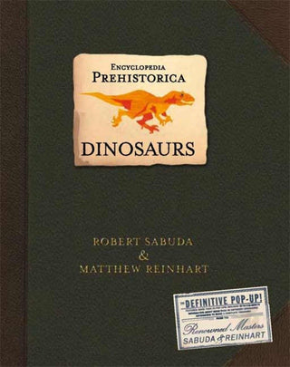 Sakerplus® Encyclopedia Prehistorica Dinosaurs :The Definitive Pop-Up